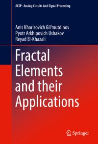 Book Cover for Fractal Elements and Their Applications by Anis Kharisovich Gilmutdinov, Pyotr Arkhipovich Ushakov, Reyad ElKhazali