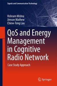 Book Cover for QoS and Energy Management in Cognitive Radio Network by Vishram Mishra, Jimson Mathew, ChiewTong Lau