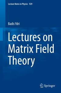 Book Cover for Lectures on Matrix Field Theory by Badis Ydri