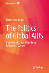 Book Cover for The Politics of Global AIDS by Hakan Seckinelgin