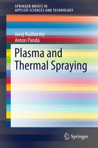 Book Cover for Plasma and Thermal Spraying by Juraj Ruzbarský, Anton Panda
