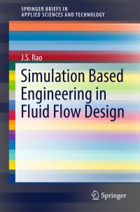 Book Cover for Simulation Based Engineering in Fluid Flow Design by J S Rao