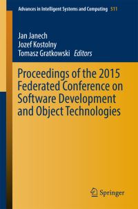 Book Cover for Proceedings of the 2015 Federated Conference on Software Development and Object Technologies by Jan Janech, Jozef Kostolny, Tomasz Gratkowski