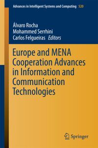 Book Cover for Europe and MENA Cooperation Advances in Information and Communication Technologies by Álvaro Rocha, Mohammed Serrhini, Carlos Felgueiras