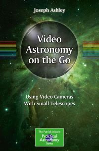 Book Cover for Video Astronomy on the Go by Joseph Ashley