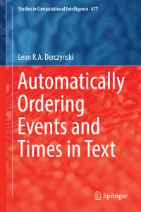 Book Cover for Automatically Ordering Events and Times in Text by Leon R A Derczynski