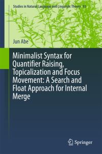 Book Cover for Minimalist Syntax for Quantifier Raising, Topicalization and Focus Movement by Jun Abe