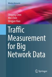 Book Cover for Traffic Measurement for Big Network Data by Shigang Chen, Min Chen, Qingjun Xiao
