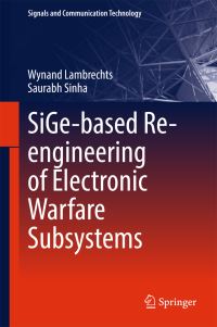 Book Cover for SiGe-Based Re-Engineering of Electronic Warfare Subsystems by Wynand Lambrechts, Saurabh Sinha