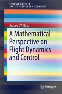 Book Cover for A Mathematical Perspective on Flight Dynamics and Control by Andrea LAfflitto
