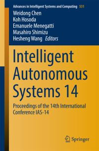 Book Cover for Intelligent Autonomous Systems 14 by Weidong Chen, Koh Hosoda, Emanuele Menegatti, Masahiro Shimizu, Hesheng Wang