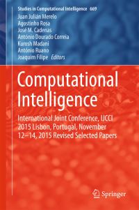 Book Cover for Computational Intelligence by Juan Julián Merelo, Agostinho Rosa, José M Cadenas, António Dourado Correia, Kurosh Madani, António Ruano, Joaquim Filipe