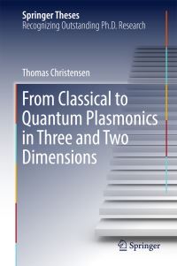 Book Cover for From Classical to Quantum Plasmonics in Three and Two Dimensions by Thomas Christensen