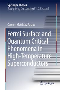 Book Cover for Fermi Surface and Quantum Critical Phenomena of High-Temperature Superconductors by Carsten Matthias Putzke