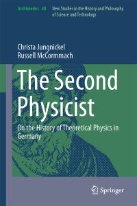 Book Cover for The Second Physicist by Christa Jungnickel, Russell McCormmach, Christa Jungnickel