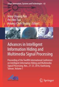 Book Cover for Advances in Intelligent Information Hiding and Multimedia Signal Processing by JengShyang Pan, PeiWei Tsai, HsiangCheh Huang