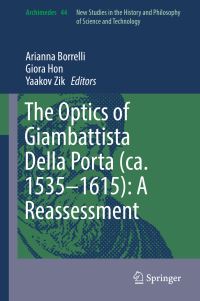 Book Cover for The Optics of Giambattista Della Porta (Ca. 1535-1615) by Arianna Borrelli, Giora Hon, Yaakov Zik