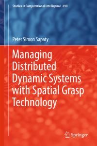 Book Cover for Managing Distributed Dynamic Systems With Spatial Grasp Technology by Peter Simon Sapaty