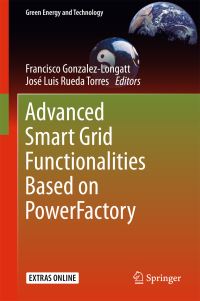 Book Cover for Advanced Smart Grid Functionalities Based on PowerFactory by Francisco GonzalezLongatt, José Luis Rueda Torres