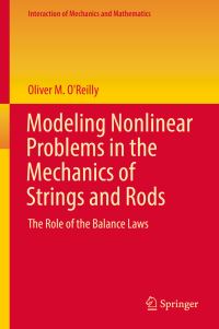 Book Cover for Modeling Nonlinear Problems in the Mechanics of Strings and Rods by Oliver M OReilly