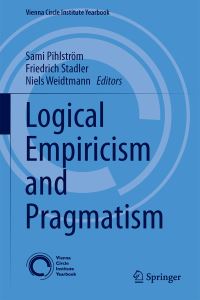 Book Cover for Logical Empiricism and Pragmatism by Sami Pihlström, Friedrich Stadler, Niels Weidtmann