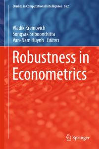 Book Cover for Robustness in Econometrics by Vladik Kreinovich, Songsak Sriboonchitta, VanNam Huynh