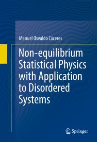 Book Cover for Non-Equilibrium Statistical Physics With Application to Disordered Systems by Manuel Osvaldo Cáceres
