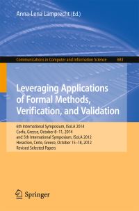 Book Cover for Leveraging Applications of Formal Methods, Verification, and Validation by AnnaLena Lamprecht, ISoLA Symposium
