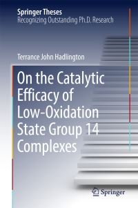 Book Cover for On the Catalytic Efficacy of Low-Oxidation State Group 14 Complexes by Terrance John Hadlington