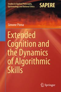 Book Cover for Extended Cognition and the Dynamics of Algorithmic Skills by Simone Pinna