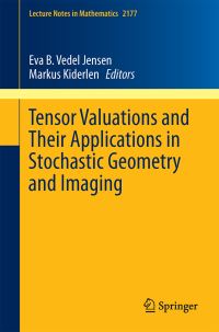 Book Cover for Tensor Valuations and Their Applications in Stochastic Geometry and Imaging by Eva B Vedel Jensen, Markus Kiderlen