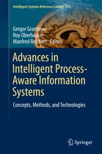 Book Cover for Advances in Intelligent Process-Aware Information Systems by Gregor Grambow, Roy Oberhauser, Manfred Reichert