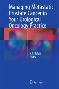 Book Cover for Managing Metastatic Prostate Cancer In Your Urological Oncology Practice by KC Balaji