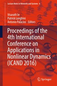 Book Cover for Proceedings of the 4th International Conference on Applications in Nonlinear Dynamics (ICAND 2016) by Visarath In, Patrick Longhini, Antonio Palacios