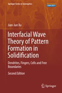 Book Cover for Interfacial Wave Theory of Pattern Formation in Solidification by JianJun Xu