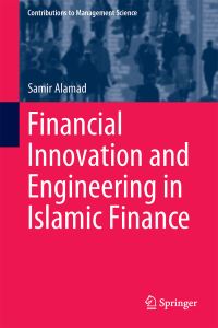Book Cover for Financial Innovation and Engineering in Islamic Finance by Samir Alamad