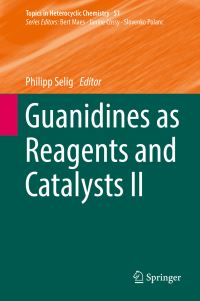 Book Cover for Guanidines as Reagents and Catalysts II by Philipp Selig