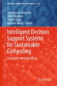 Book Cover for Intelligent Decision Support Systems for Sustainable Computing by Arun Kumar Sangaiah, Ajith Abraham, Patrick Siarry, Michael Sheng