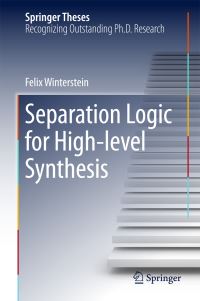 Book Cover for Separation Logic for High-Level Synthesis by Felix Winterstein