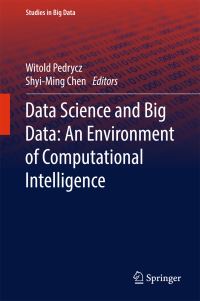 Book Cover for Data Science and Big Data by Witold Pedrycz, ShyiMing Chen