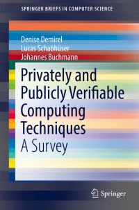 Book Cover for Privately and Publicly Verifiable Computing Techniques by Denise Demirel, Lucas Schabhüser, Johannes Buchmann
