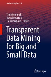 Book Cover for Transparent Data Mining for Big and Small Data by Tania Cerquitelli, Daniele Quercia, Frank Pasquale