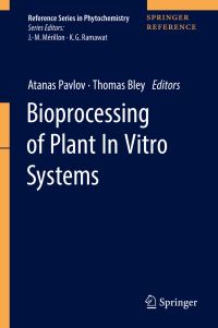 Book Cover for Bioprocessing of Plant In Vitro Systems by Atanas Pavlov, Thomas Bley