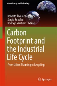 Book Cover for Carbon Footprint and the Industrial Life Cycle by Roberto Alvárez Fernández, Roberto Zubelzu, Rodrigo Martínez