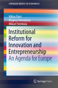 Book Cover for Institutional Reform for Innovation and Entrepreneurship by Niklas Elert, Magnus Henrekson, Mikael Stenkula