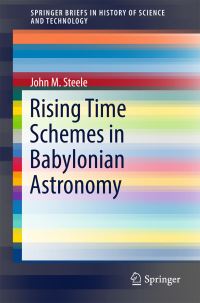 Book Cover for Rising Time Schemes in Babylonian Astronomy by John M. Steele