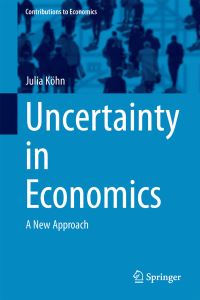 Book Cover for Uncertainty in Economics by Julia Köhn