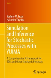 Book Cover for Simulation and Inference for Stochastic Processes With YUIMA by Stefano M Iacus, Nakahiro Yoshida