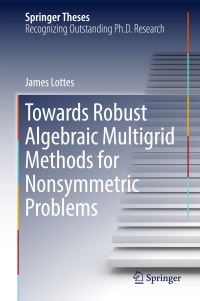 Book Cover for Towards Robust Algebraic Multigrid Methods for Nonsymmetric Problems by James Lottes