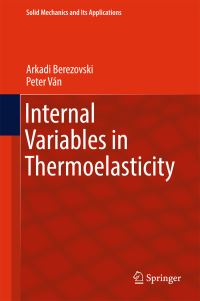 Book Cover for Internal Variables in Thermoelasticity by Arkadi Berezovski, Peter Ván